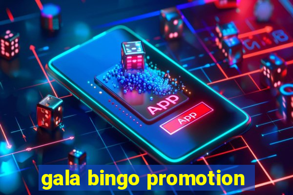 gala bingo promotion