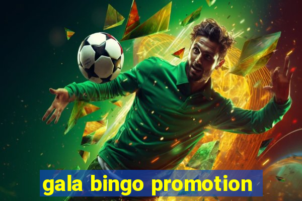 gala bingo promotion