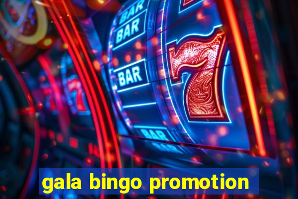 gala bingo promotion