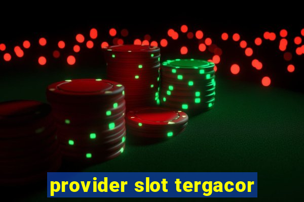 provider slot tergacor