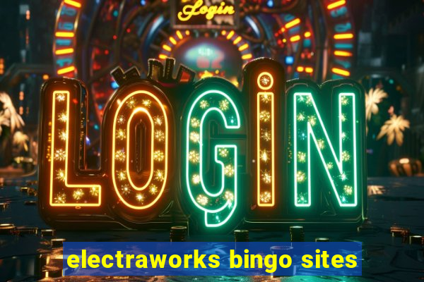 electraworks bingo sites