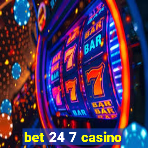 bet 24 7 casino