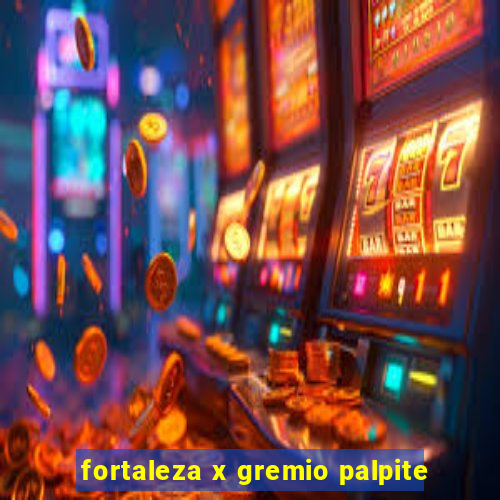 fortaleza x gremio palpite