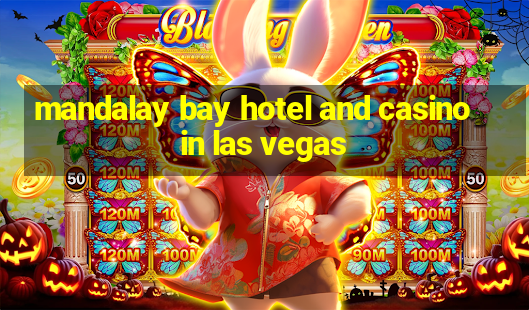 mandalay bay hotel and casino in las vegas