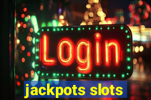 jackpots slots