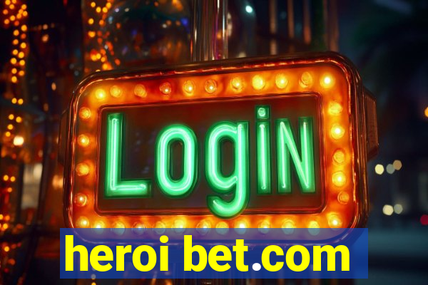 heroi bet.com