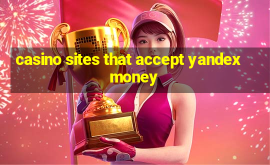 casino sites that accept yandex money