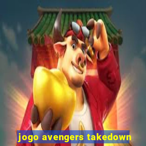 jogo avengers takedown