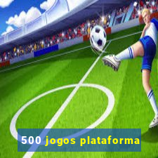 500 jogos plataforma