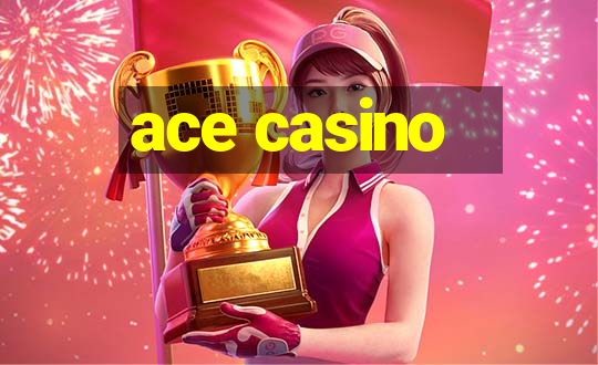 ace casino