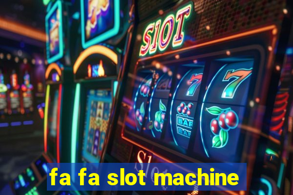 fa fa slot machine