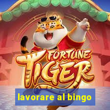 lavorare al bingo