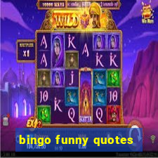 bingo funny quotes