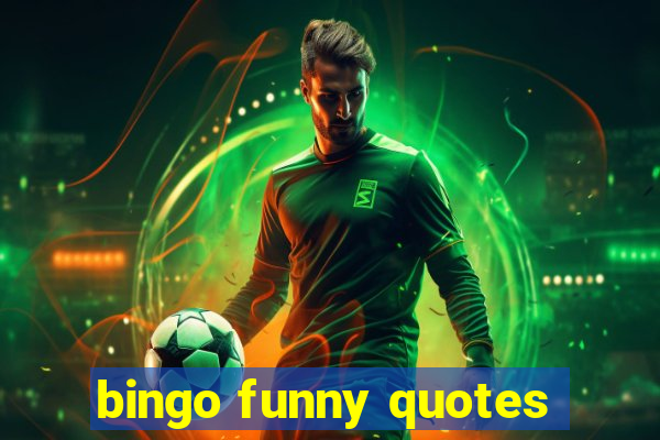 bingo funny quotes