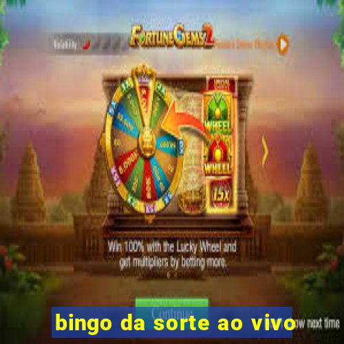 bingo da sorte ao vivo