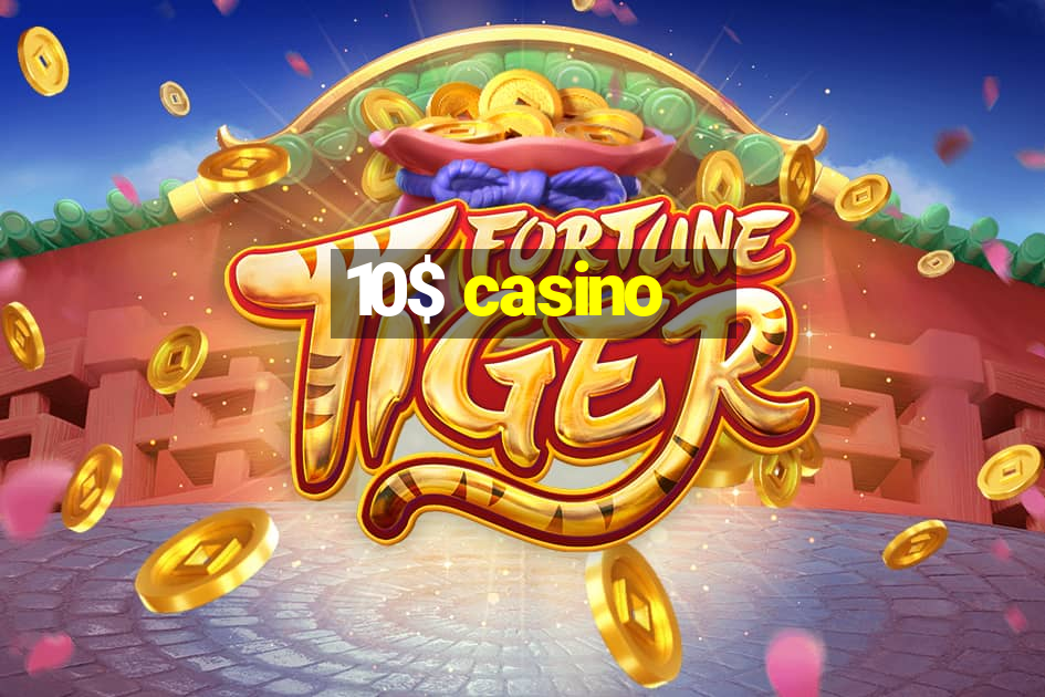 10$ casino