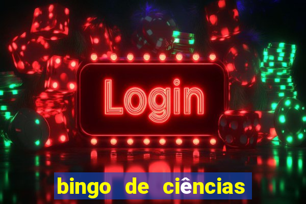 bingo de ciências 8 ano