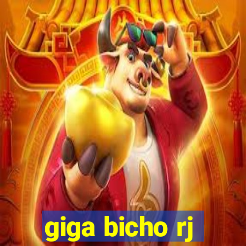 giga bicho rj