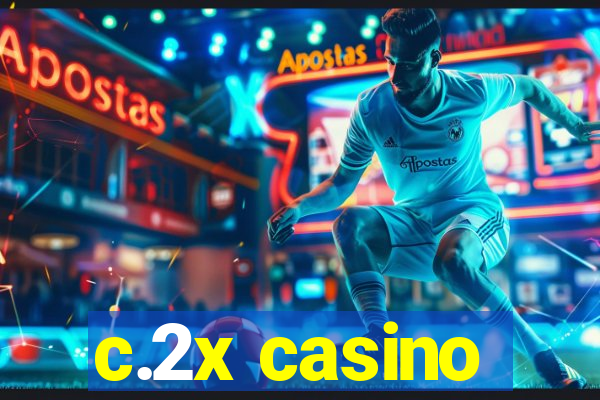 c.2x casino