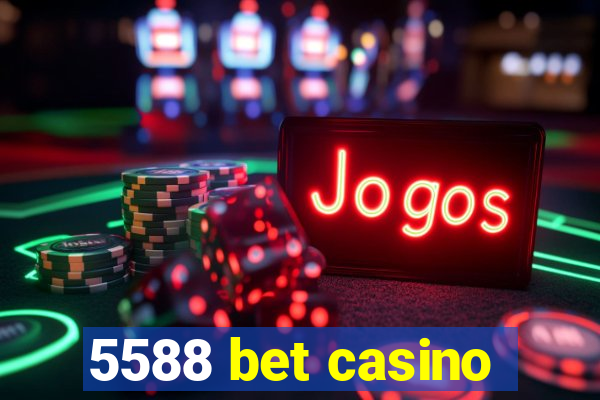 5588 bet casino