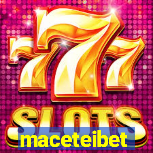 maceteibet