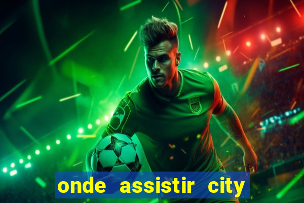 onde assistir city x ac milan