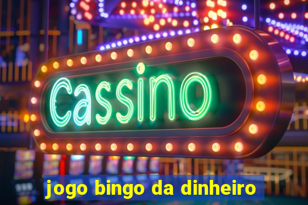 jogo bingo da dinheiro