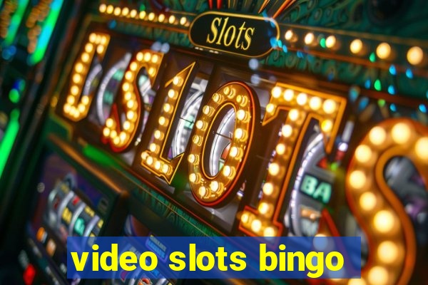 video slots bingo