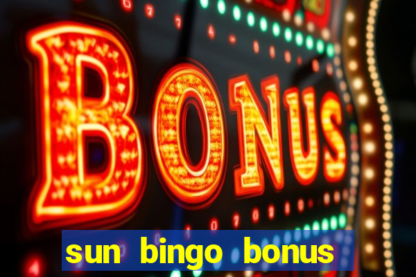 sun bingo bonus codes for existing customers 2020