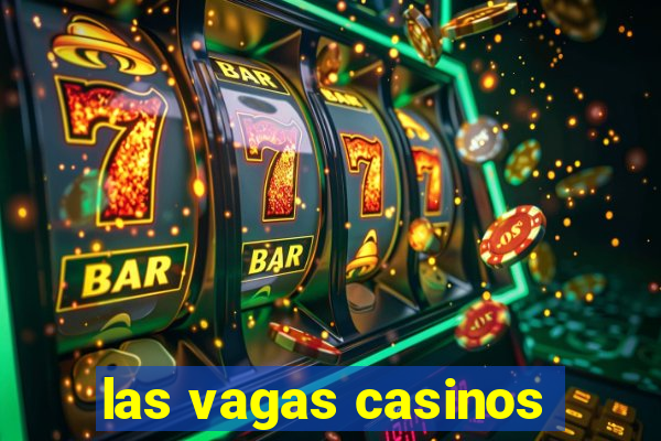 las vagas casinos