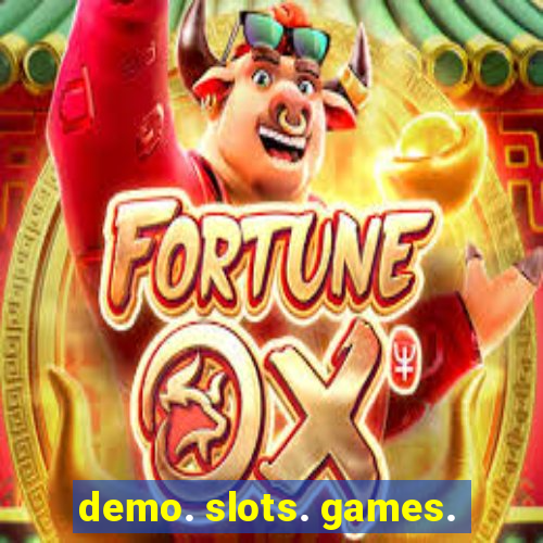 demo. slots. games.