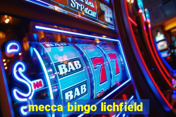 mecca bingo lichfield