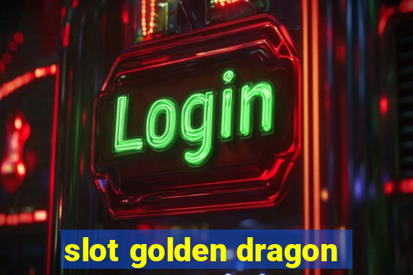 slot golden dragon