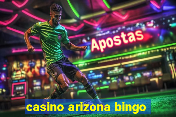 casino arizona bingo