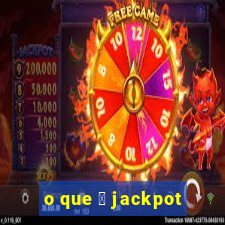 o que 茅 jackpot