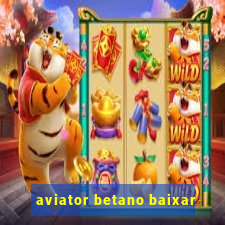 aviator betano baixar