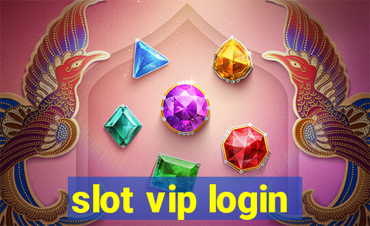 slot vip login