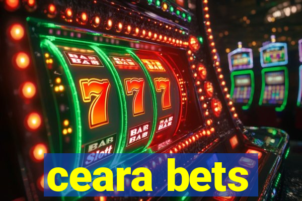 ceara bets