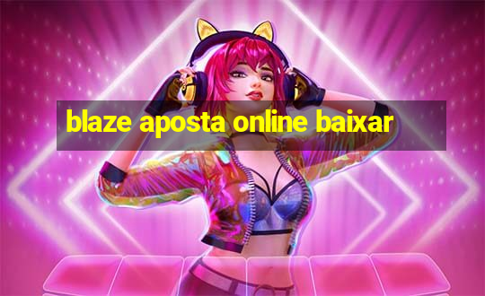 blaze aposta online baixar