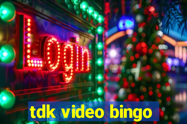 tdk video bingo