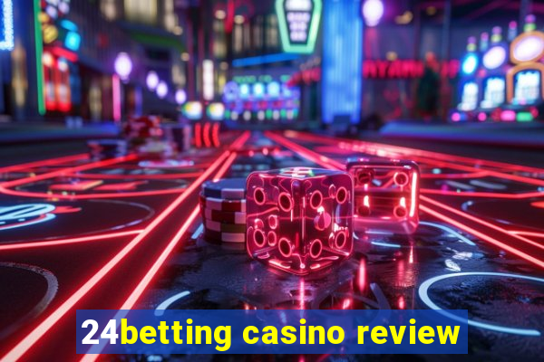 24betting casino review