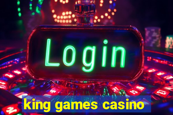 king games casino