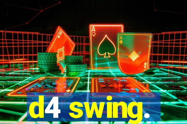 d4 swing.