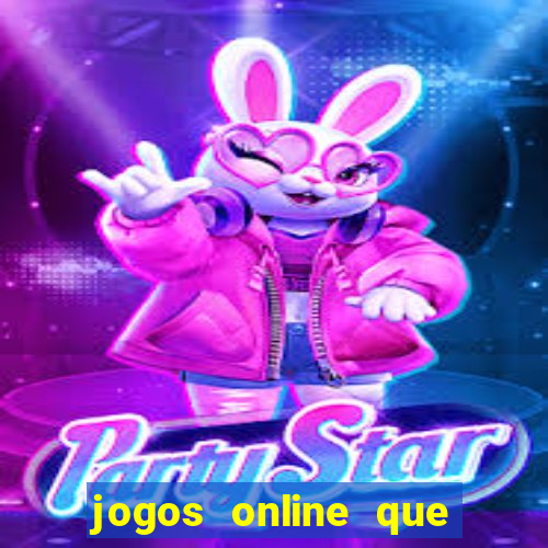 jogos online que realmente pagam dinheiro