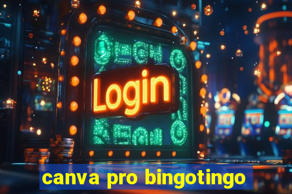 canva pro bingotingo