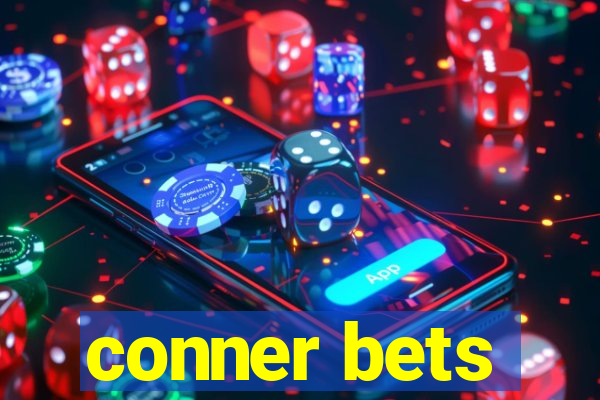 conner bets