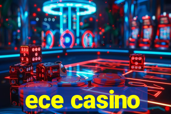 ece casino