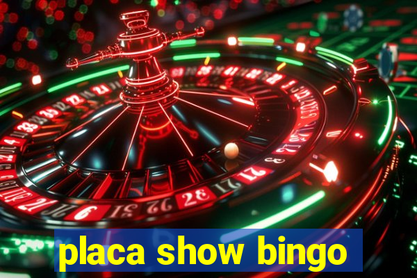 placa show bingo