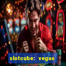 slotcube: vegas casino games