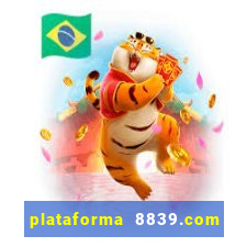 plataforma 8839.com é confiável